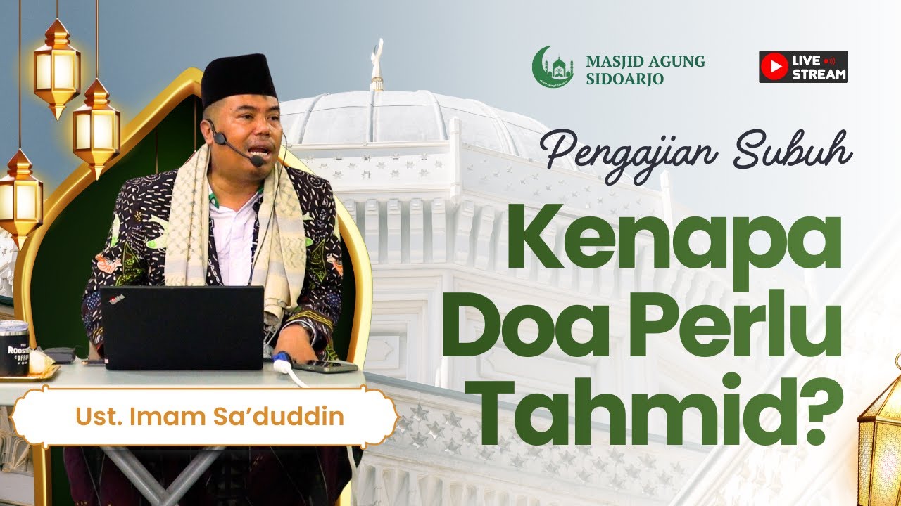 Kenapa Tidak Langsung Minta? Ini Alasan Doa Diawali Tahmid - Ust. Imam Sa'duddin