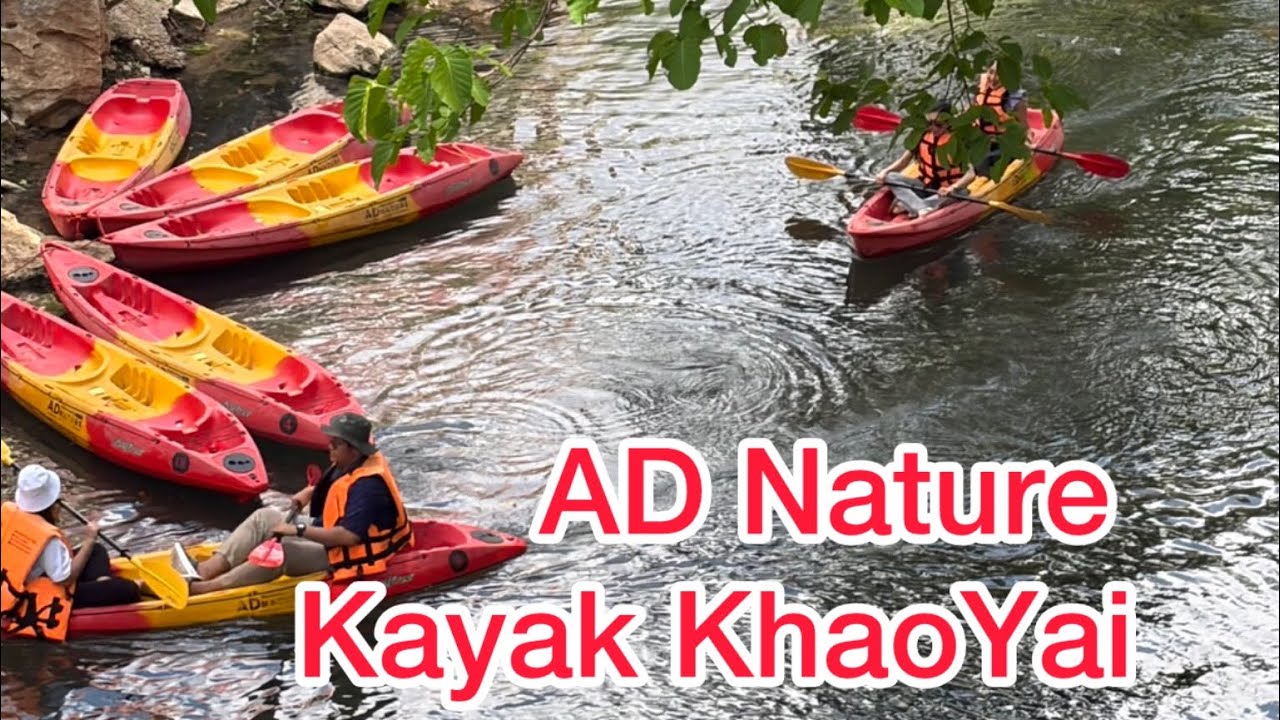 AD Nature Kayak Khaoyai- พายเรือคายัค น้ำผุดบ้านท่าช้าง ปากช่อง เขาใหญ่ 