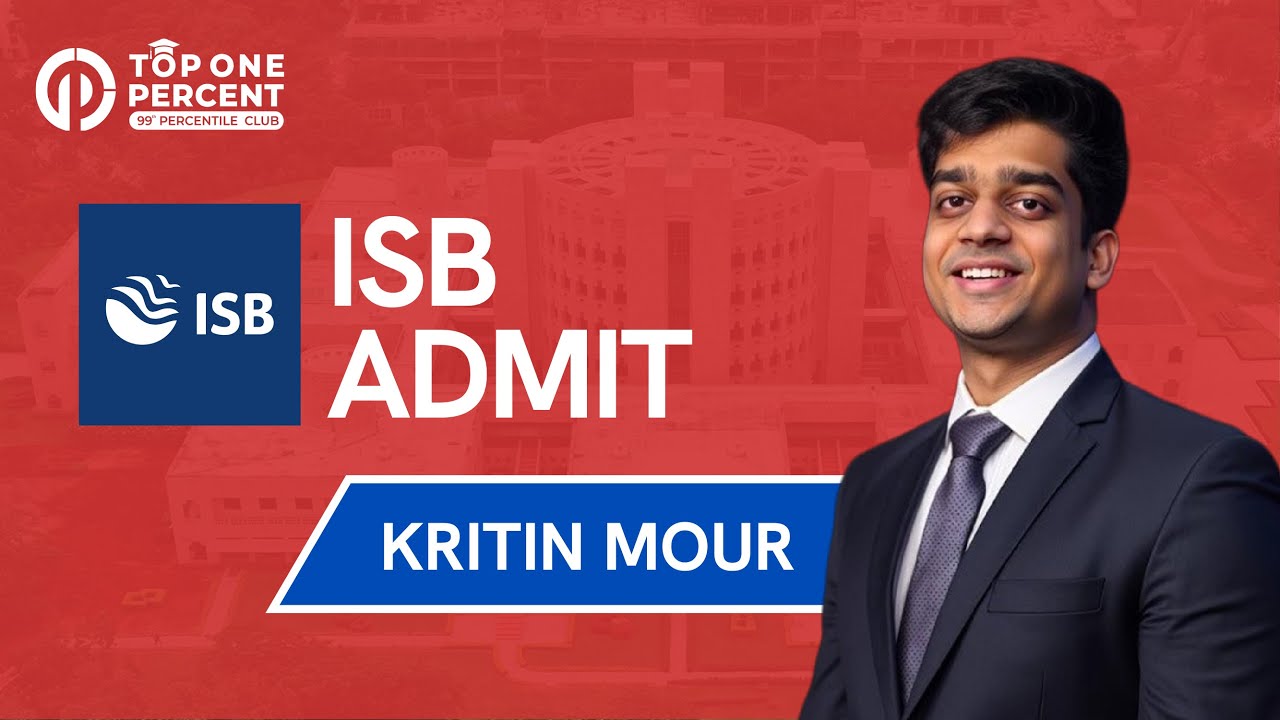 Kritin’s ISB Success Story | From a 455 GMAT to 685 and Into India’s #1 B-School