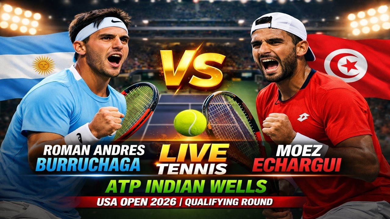 Roman Andres Burruchaga vs Moez Echargui 🎾LIVE TENNIS ATP INDIAN WELLS USA OPEN 2026 | Qualifying
