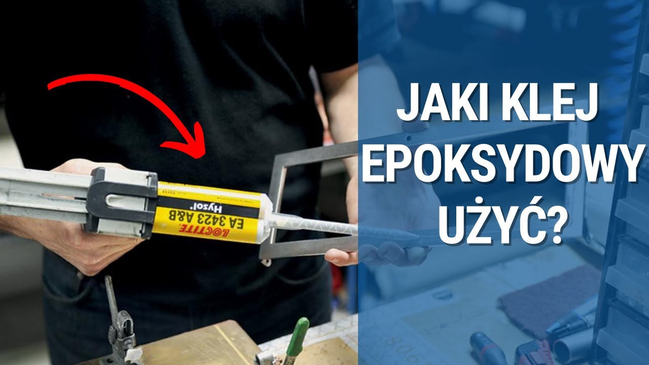 Kleje epoksydowe, jak dobrać? właściwości, zastosowanie, wady i zalety, historia