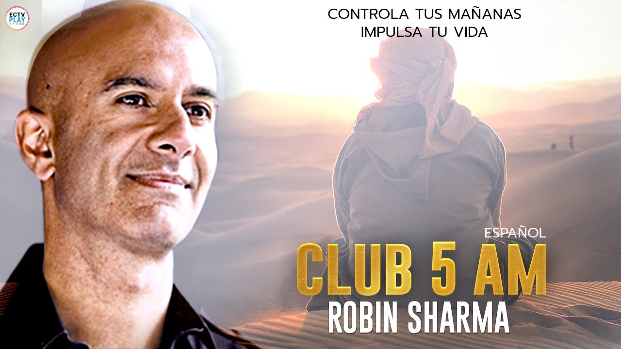 El Club De Las 5 De La Ma&ntilde;ana | Robin Sharma Espa&ntilde;ol