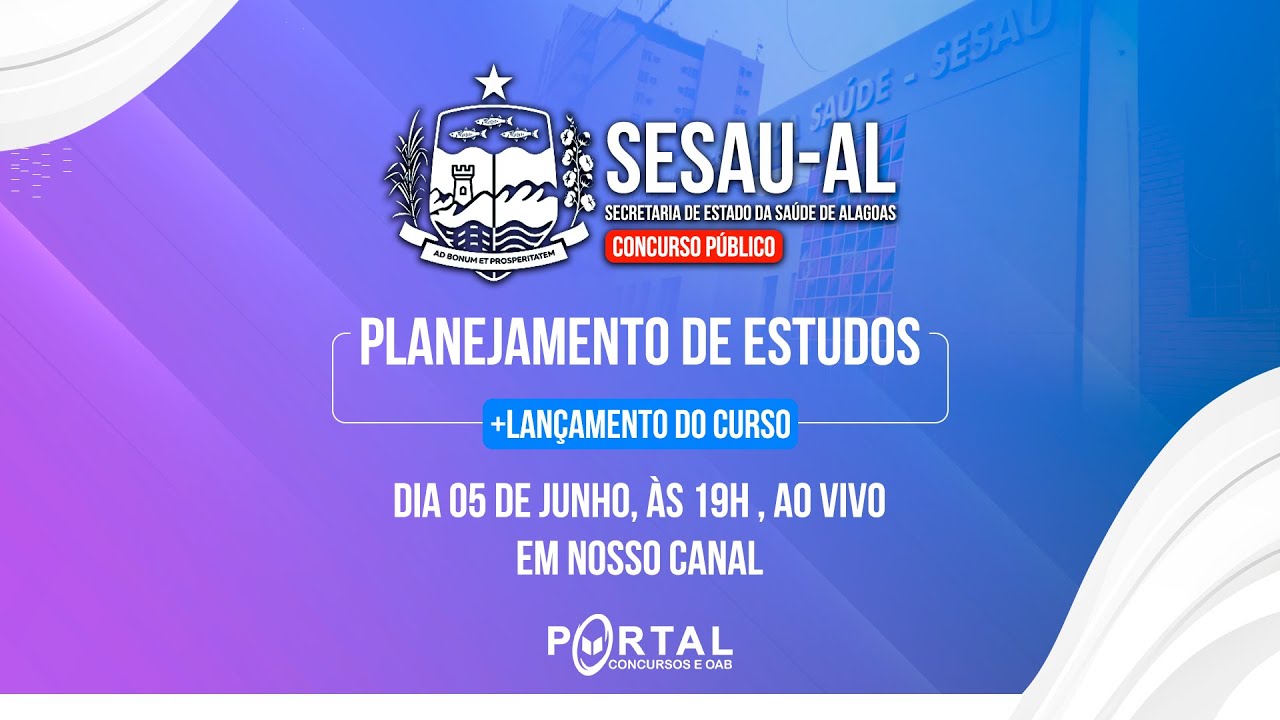 CONCURSO SESAU-AL: PLANEJAMENTO DE ESTUDOS + LANÇAMENTO DO CURSO