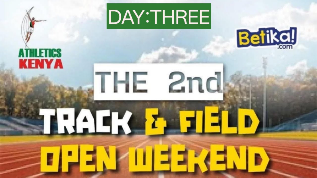DAY Three: 2nd AK BETIKA TRACK AND FIELD OPEN WEEKEND MEET, THIKA 2026