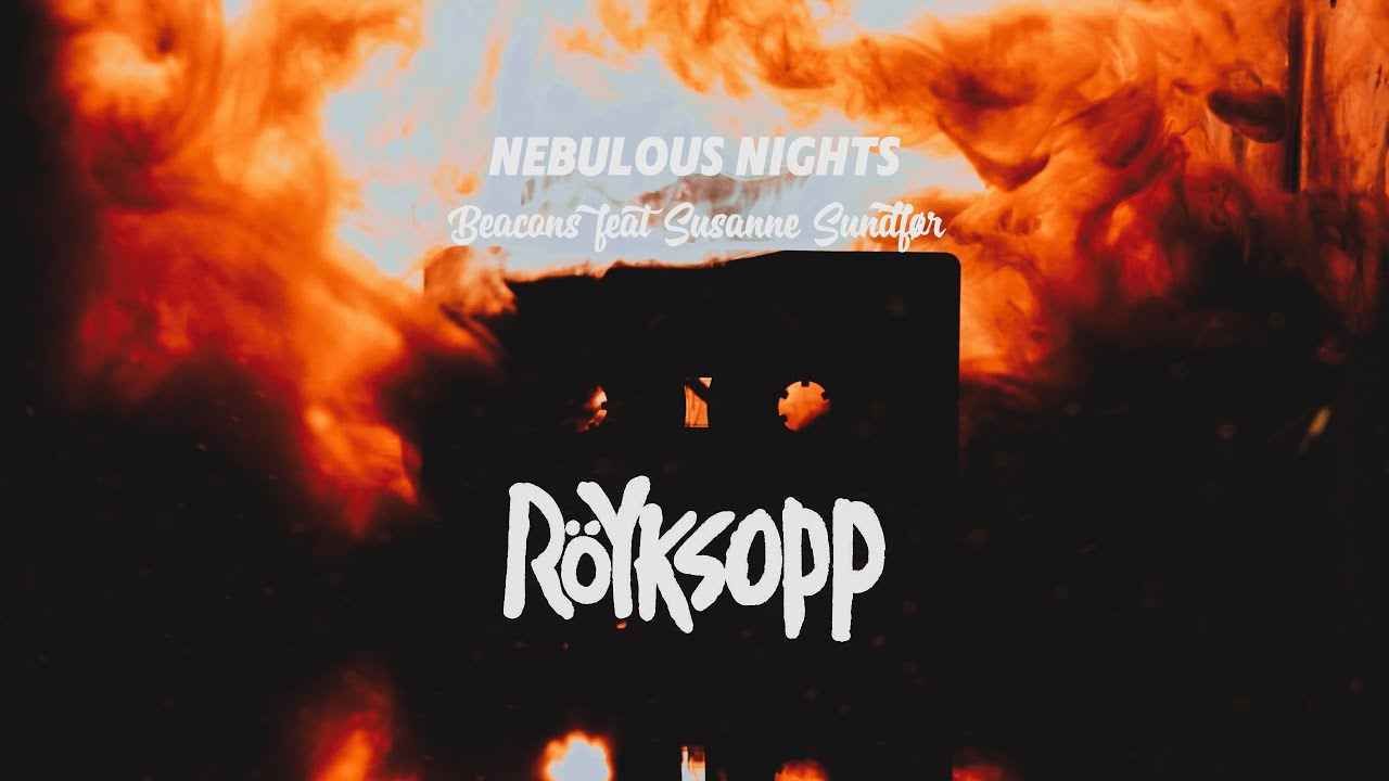 Röyksopp - Beacons (ft. Susanne Sundfør) Nebulous Nights