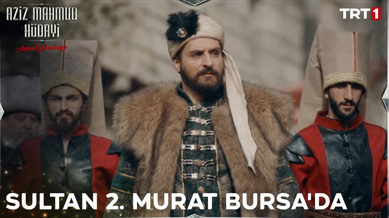 Sultan Murat Han, Şeyh Üftade için Bursa'ya geliyor | Aziz Mahmud Hüdayi: Aşkın Yolculuğu 20. Bölüm