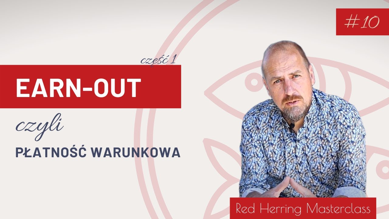 #10 Earn-out czyli płatność warunkowa (cz. 1)