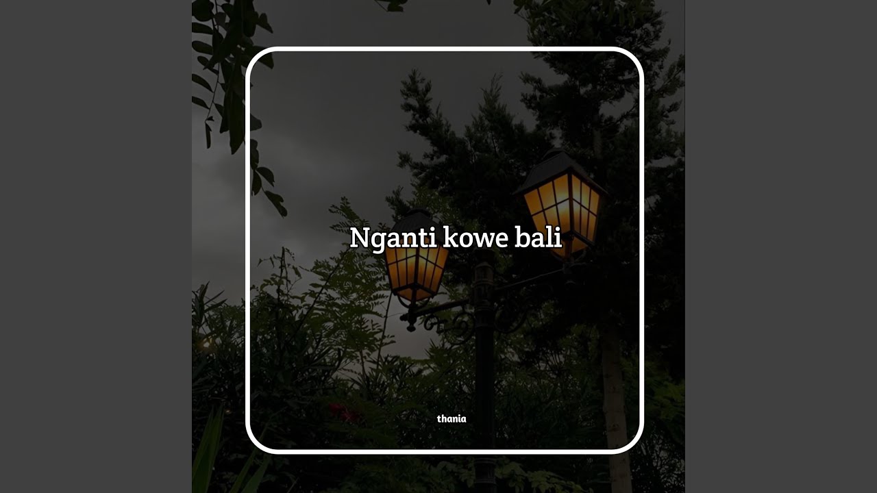 Nganti kowe bali