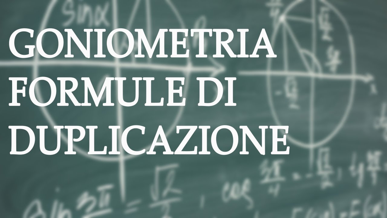 Formule di duplicazione (Goniometria) - Formule Goniometriche p.5