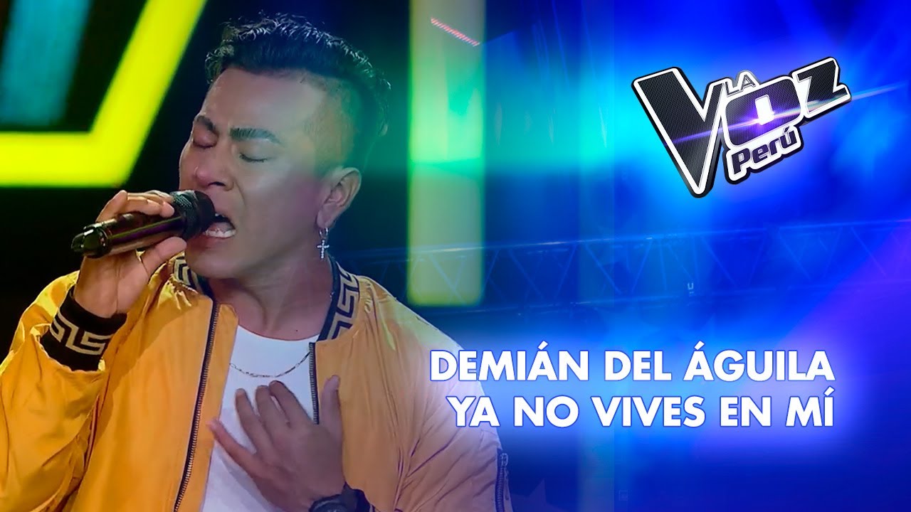 Demián del Águila | Ya no vives en mí | Audiciones a ciegas | Temporada 2023 | La Voz Perú