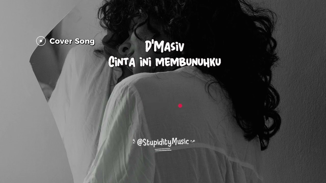 D'Masiv - Cinta Ini Membunuhku (Female Cover by @StupidityMusic) | #music #bestlagupopindonesia 