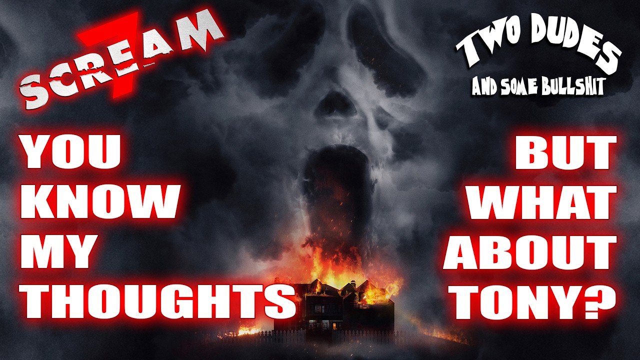 Two Dudes & Some Bullshit EP 207: SCREAM 7 - What Did Tony Think?