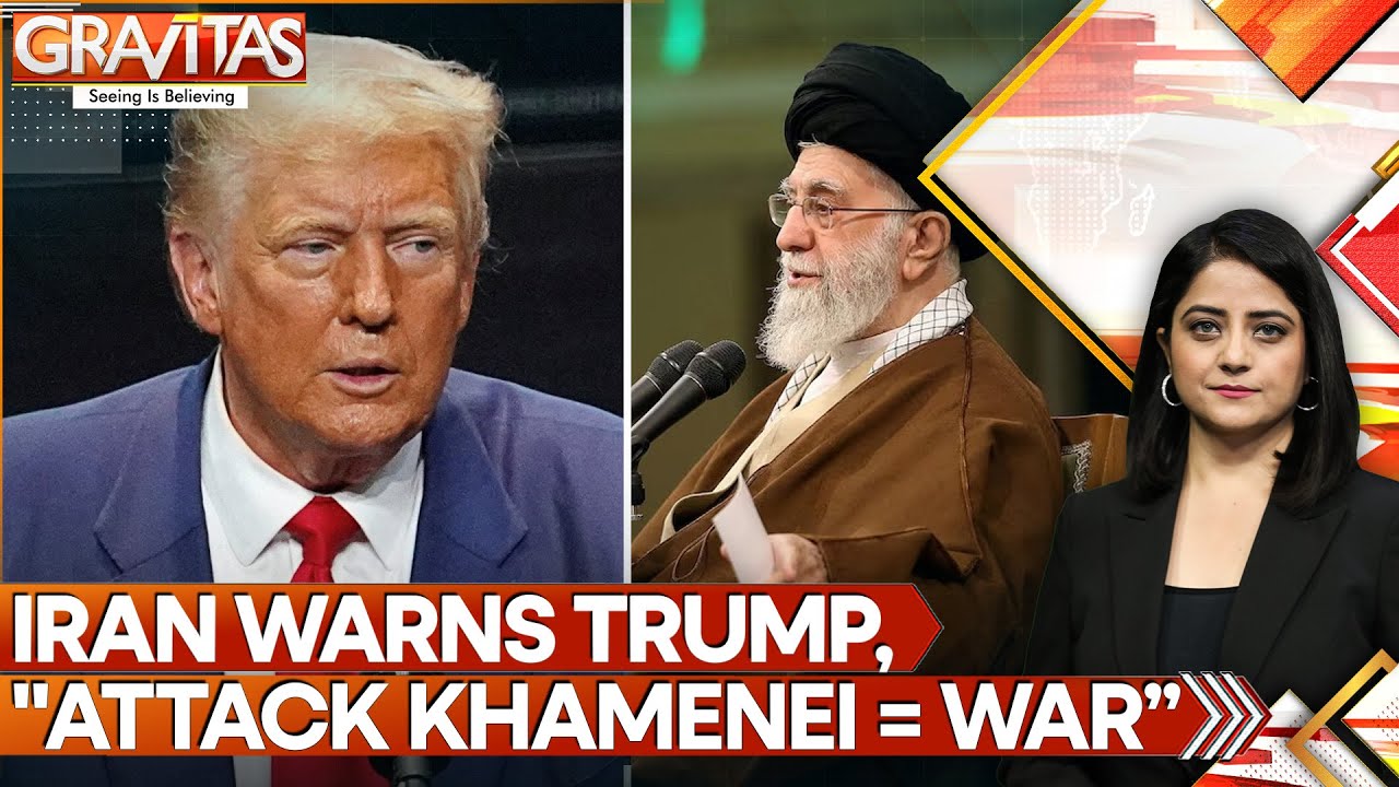 "Attack Khamenei = War,” Iran Draws Red Line Over Trump's Threats to Supreme Leader | GRAVITAS