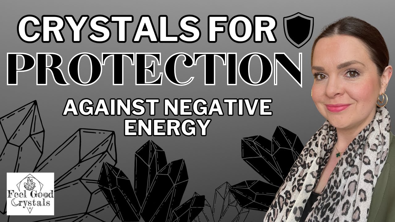 CRYSTALS FOR PROTECTION AGAINST NEGATIVE ENERGIES // PROTECTING YOUR ENERGY FROM NEGATIVE PEOPLE