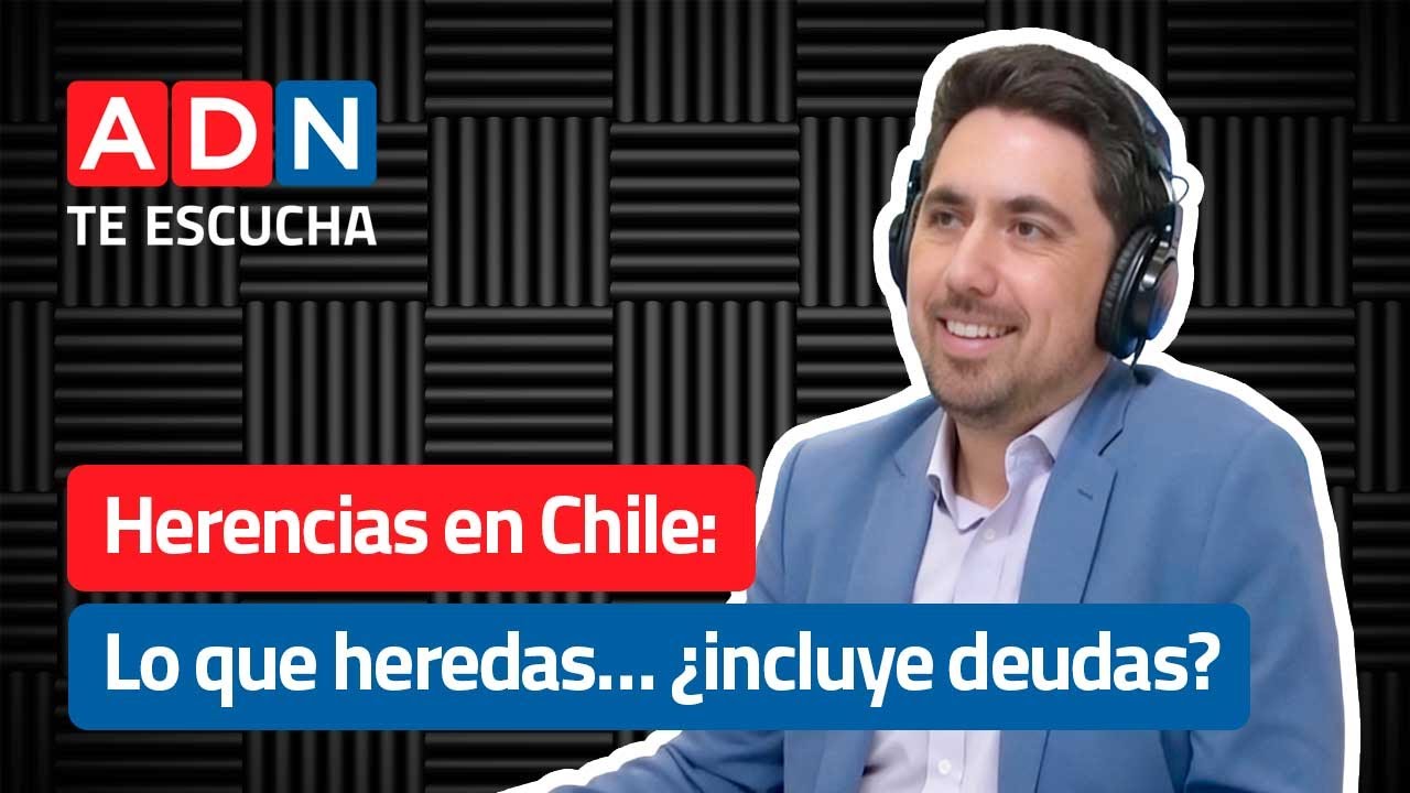 Herencias en Chile: Lo que heredas… ¿incluye deudas? | ADN Te Escucha 30/01/2026
