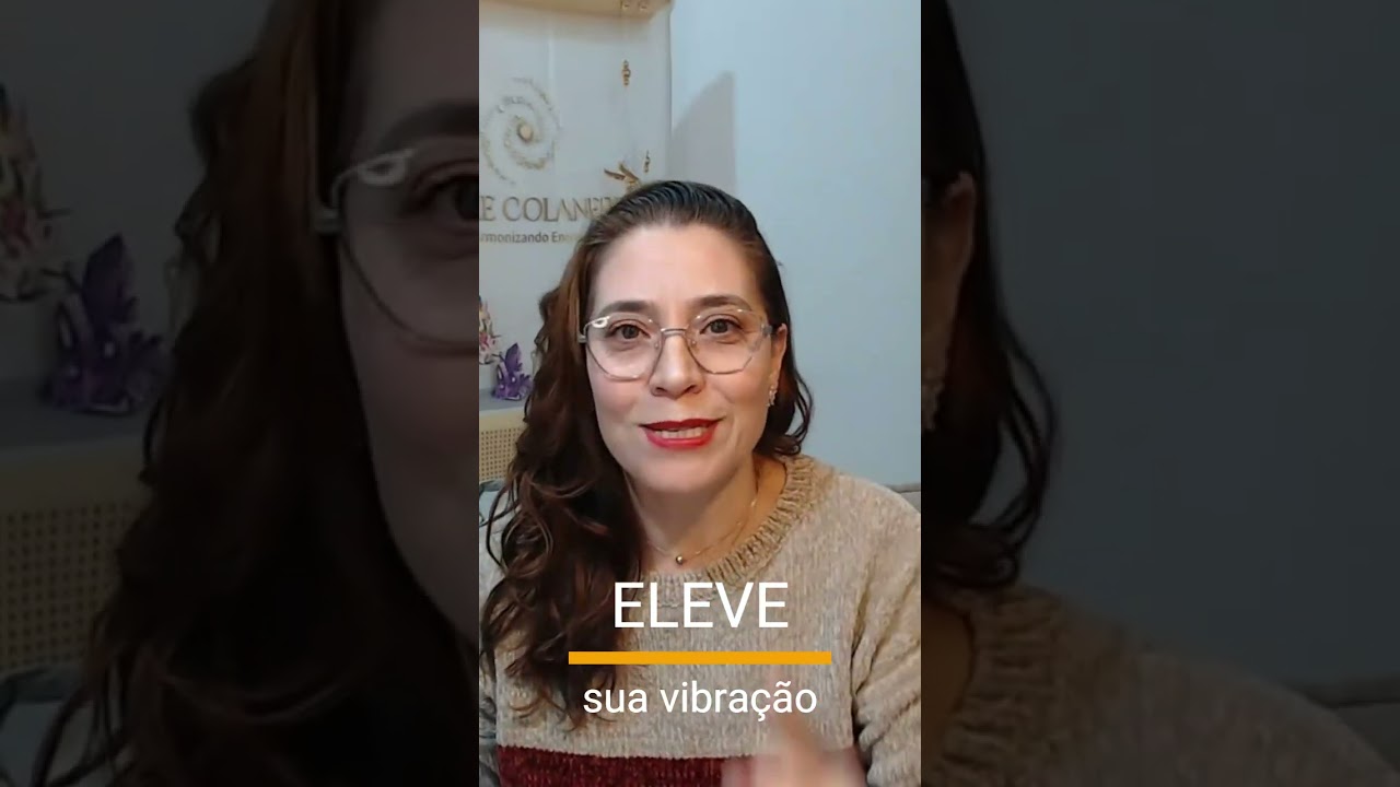 ELEVE sua vibra&ccedil;&atilde;o - Denize Colaneri Terapeuta