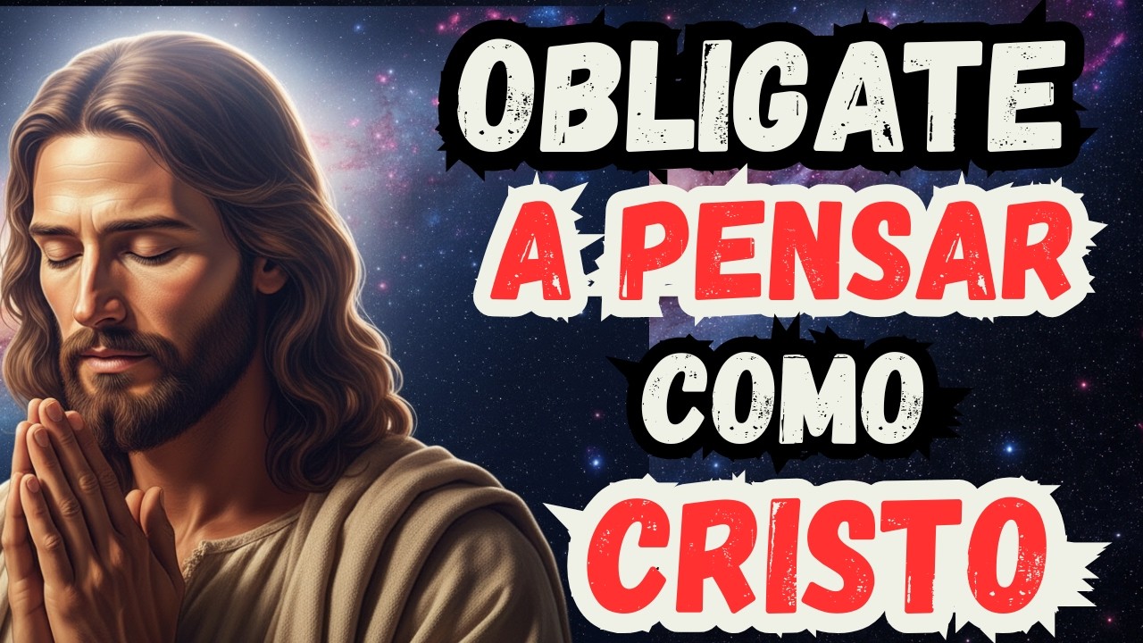 Cómo Obligarte a Pensar Como Cristo (El Secreto Que Nadie Te Cuenta)