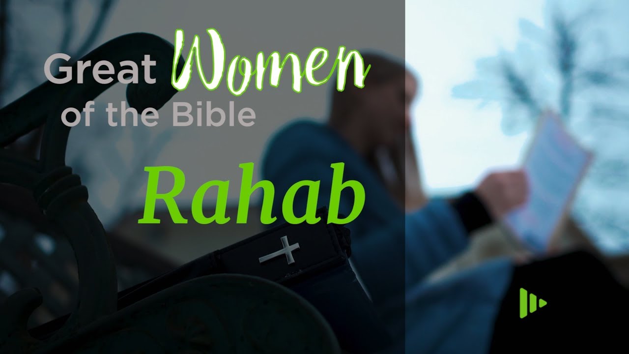 Great Women of the Bible: Rahab