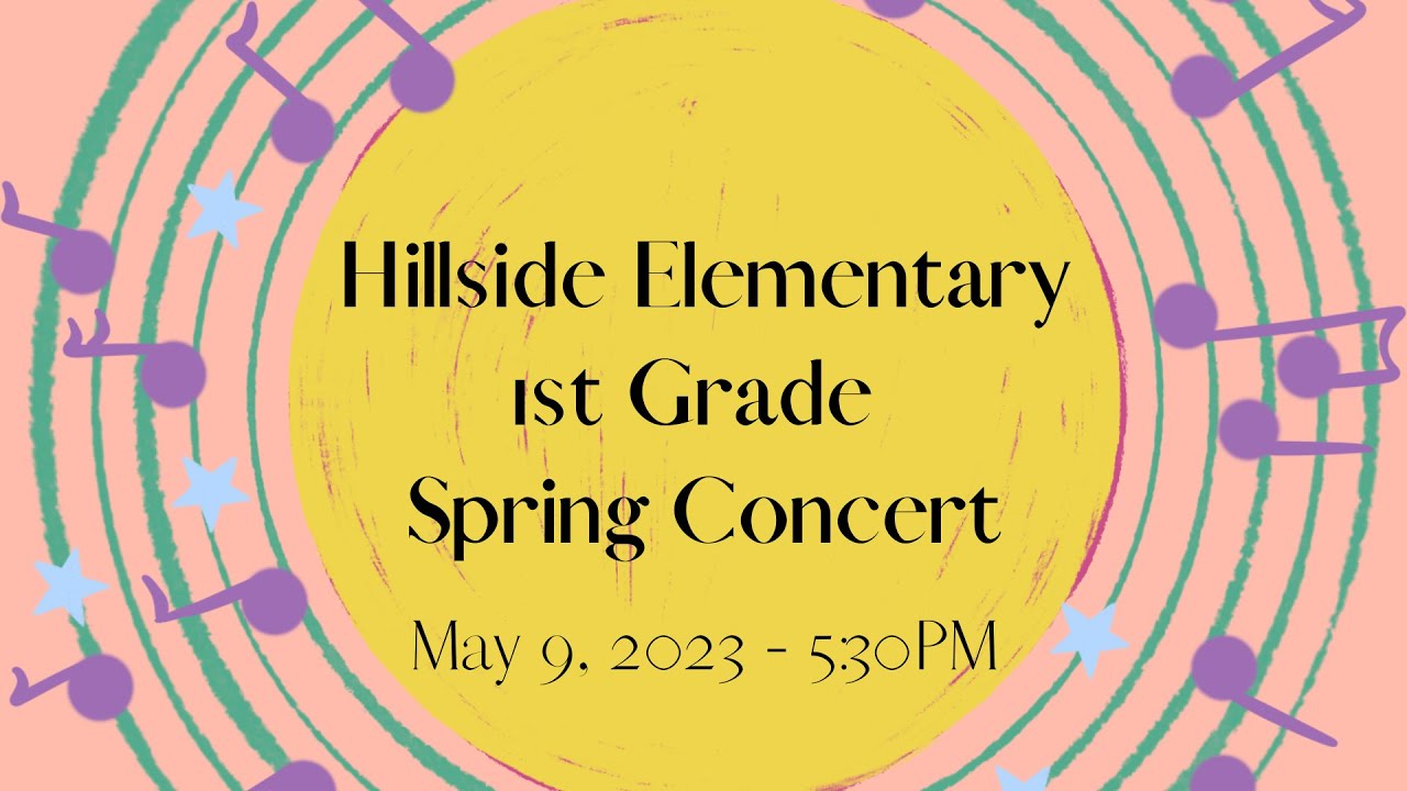 Hillside Elementary 1st Grade Spring Concert