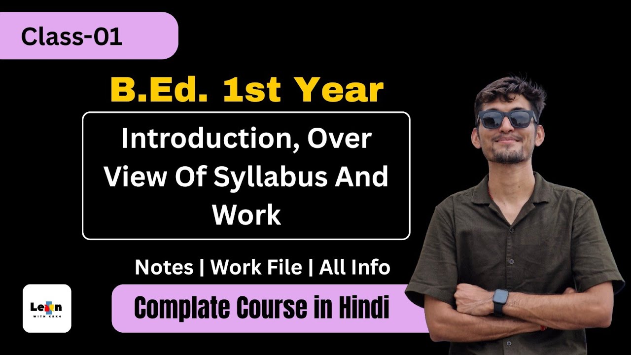 B.Ed. Course Introduction & Over Veiw Work And Theory Paper