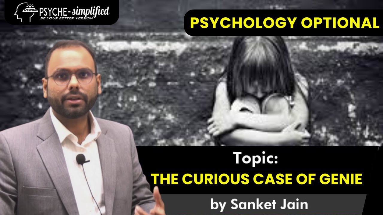 THE CURIOUS CASE OF GENIE | BY SANKET SIR | PSYCHOLOGY OPTIONAL | PSYCHE SIMPLIFIED