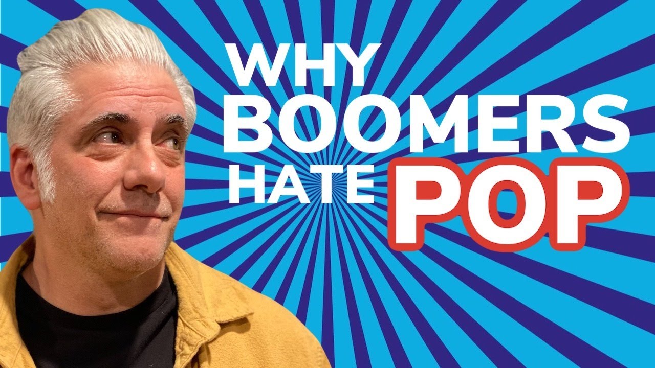 Why BOOMERS Hate POP Music