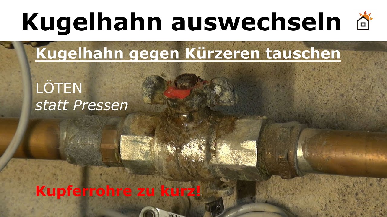 defekten Kugelhahn tauschen - Neuer zu klein!