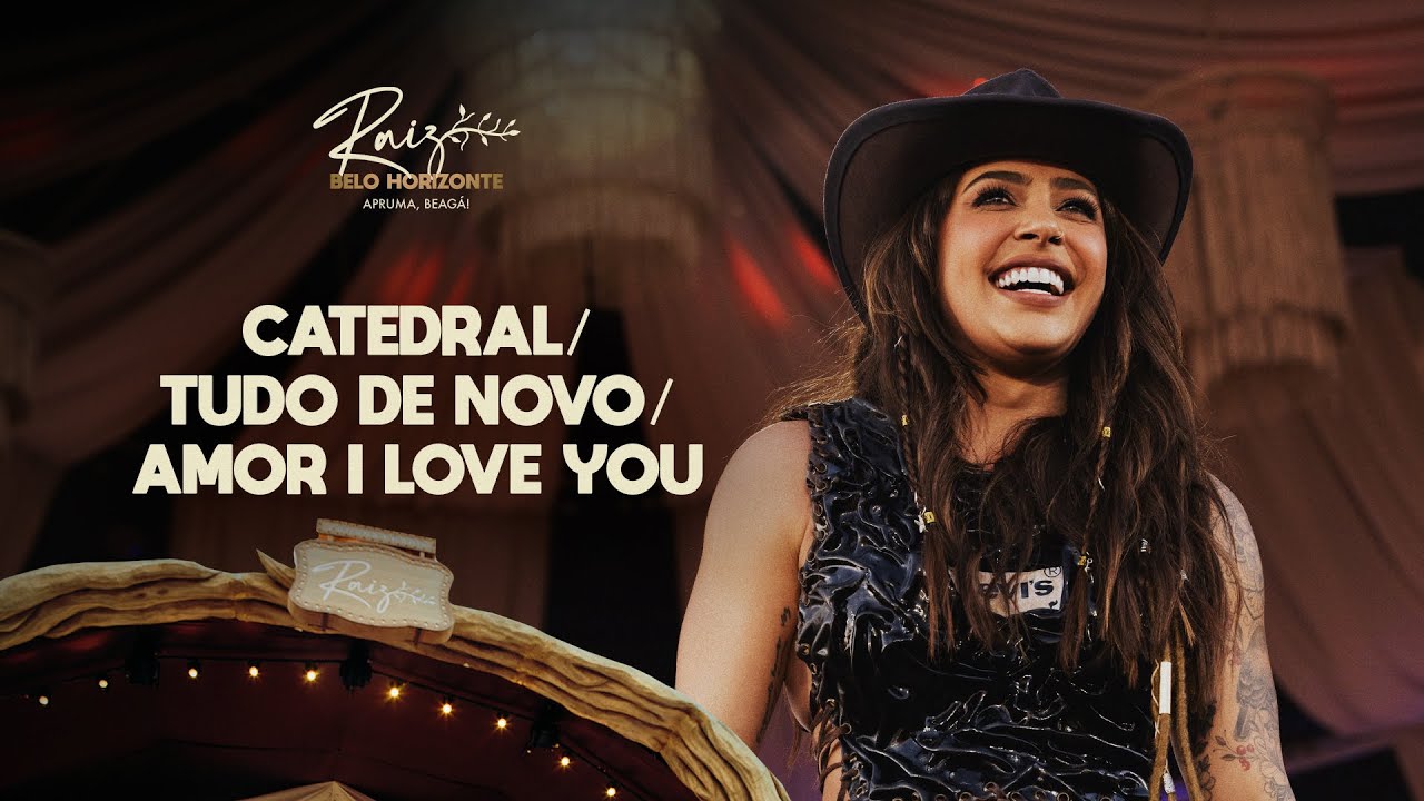 LAUANA PRADO - CATEDRAL/TUDO DE NOVO/AMOR I LOVE YOU (RAIZ BH)