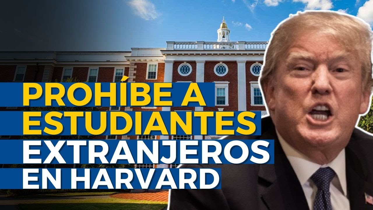 Caos Académico: Donald Trump inhabilita a Harvard de inscribir a estudiantes extranjeros