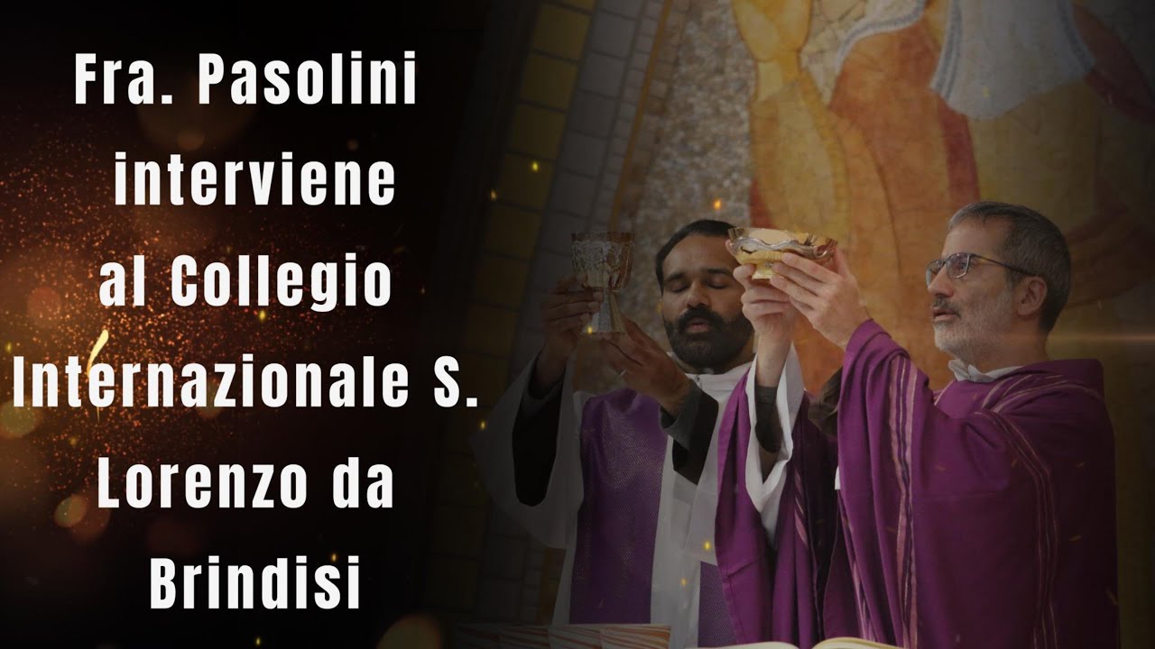 Fra Roberto Pasolini | Apostolic Preacher at Collegio S. Lorenzo da Brindisi, Roma
