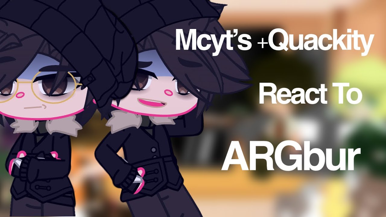 Mcyt’s +Quackity React To ARGbur || Pt.1 || Møøshroom T!me