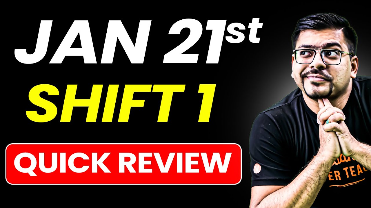 💥JEE 2026 Shift 1 🚨21 Jan Quick Analysis💥