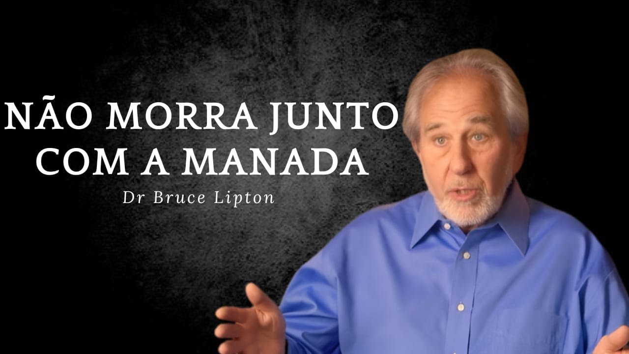 O Preço da Morte da Sabedoria — A Neurociência Explica | Dr Bruce Lipton