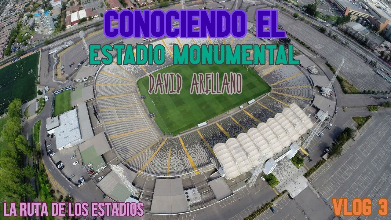 CONOCIENDO EL ESTADIO MONUMENTAL DE COLO-COLO - VLOG 3 LA RUTA DE LOS ESTADIOS