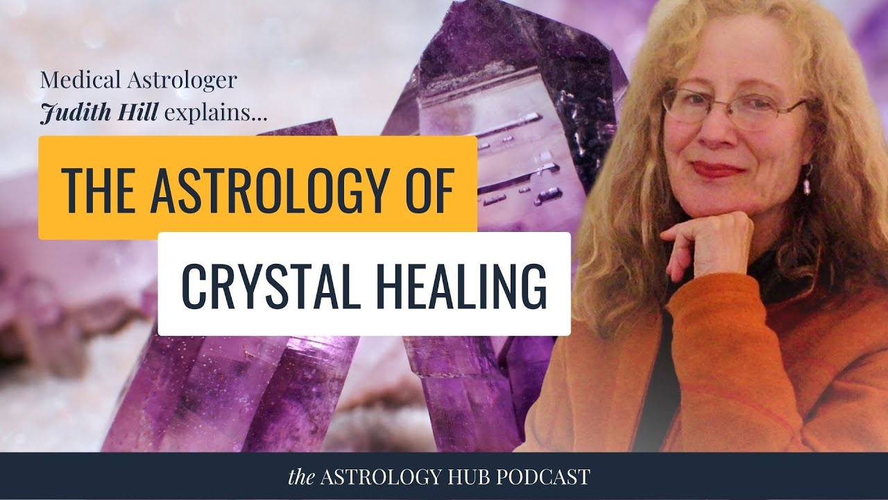 The Link Between Astrology, Gemstones & Crystal Healing w/ Medical Astrologer Judith Hill