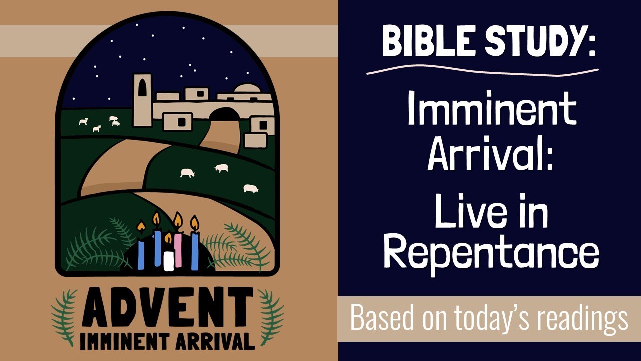 IMMANENT ARRIVAL: Live in Repentance