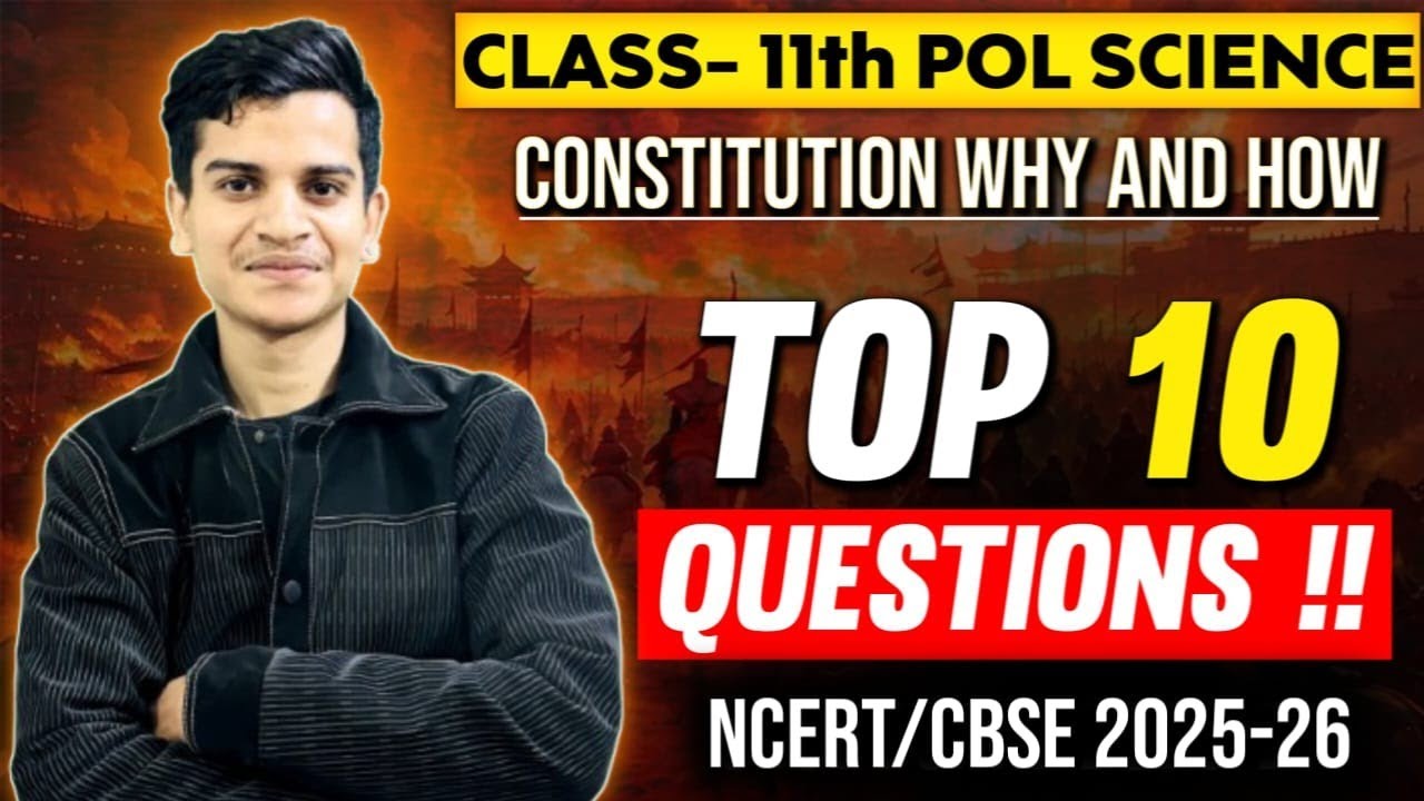 Constitution Why and How 🔥 Top 10 Questions | Class 11 Political Science | CBSE