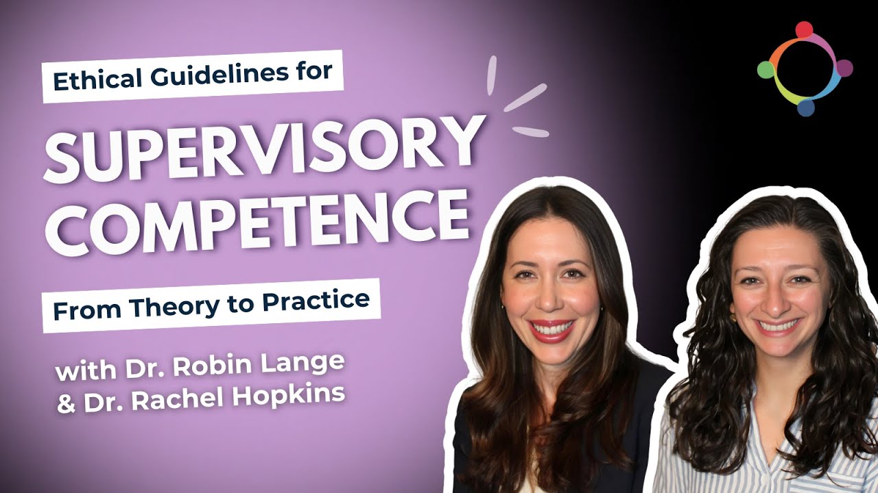 Ethical Guidelines for Therapist Supervisory Competence: From Theory to Practice