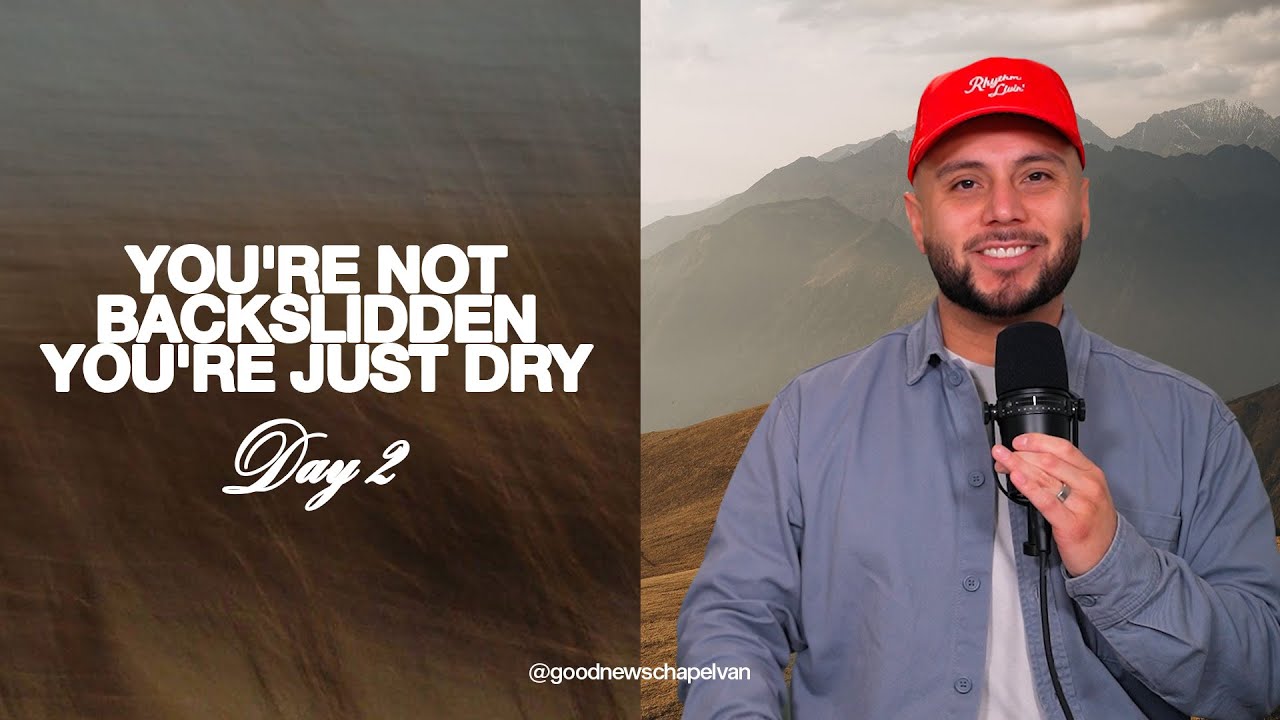 You're Not Backslidden, You're Just Dry