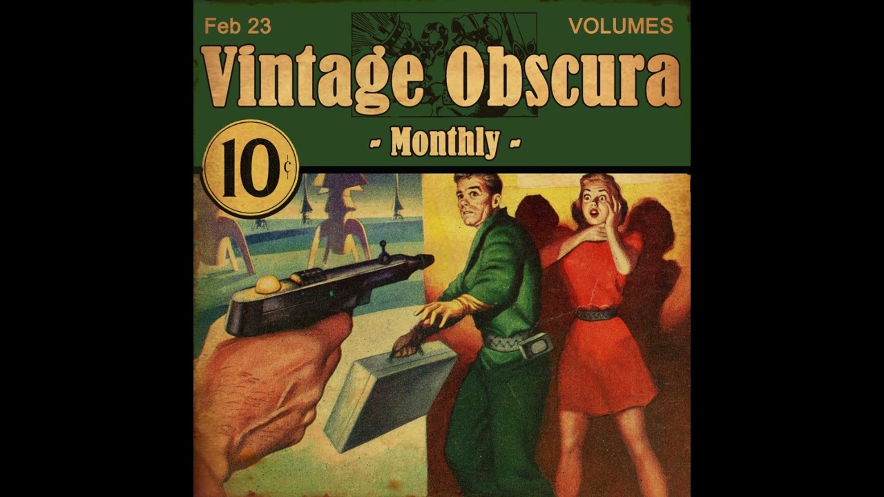 Vintage Obscura MONTHLY -- February 2023