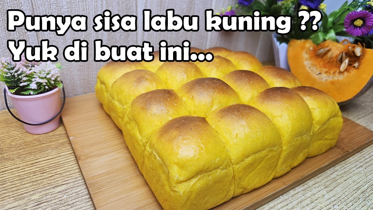 Roti Labu Kuning Enak & Super Lembut
