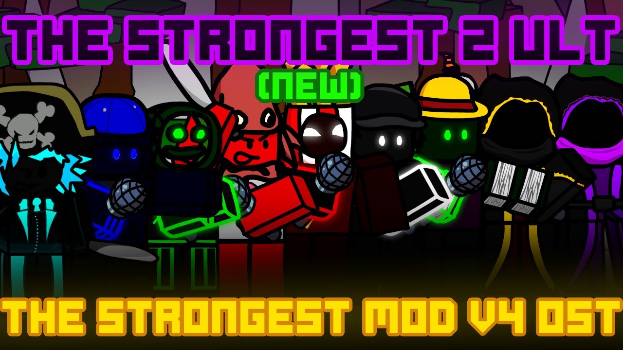 THE STRONGEST 2 ULTIMATE (NEW) - The Strongest Mod V4 OST [FNF / TSM]