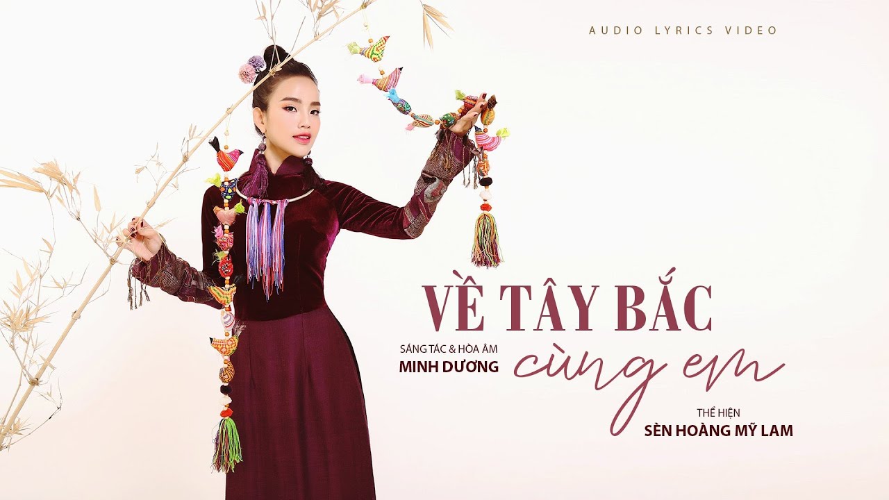 [Audio/Lyric] Về Tây Bắc Cùng Em | Sèn Hoàng Mỹ Lam