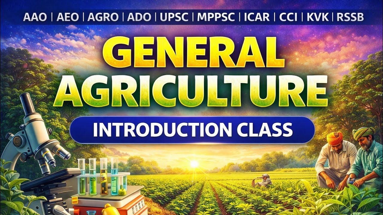 General Agriculture Introduction Class | Basics for Agriculture Exams