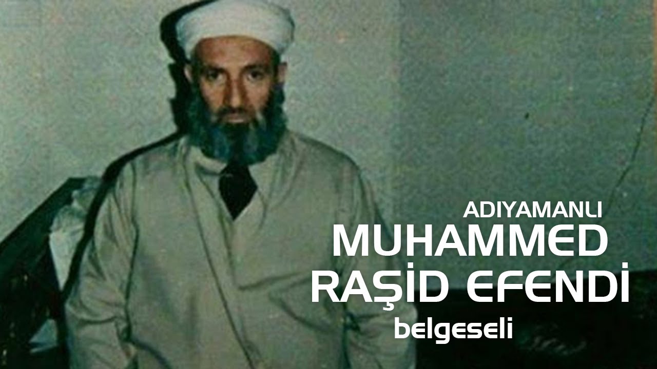 Adıyamanlı Muhammed Raşid Efendi - Belgesel #belgesel