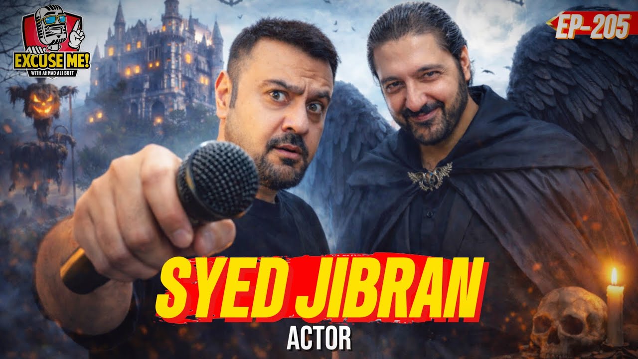 Excuse Me with Ahmad Ali Butt | Ft. Syed Jibran | Latest Interview | Episode 205 | Full Podcast