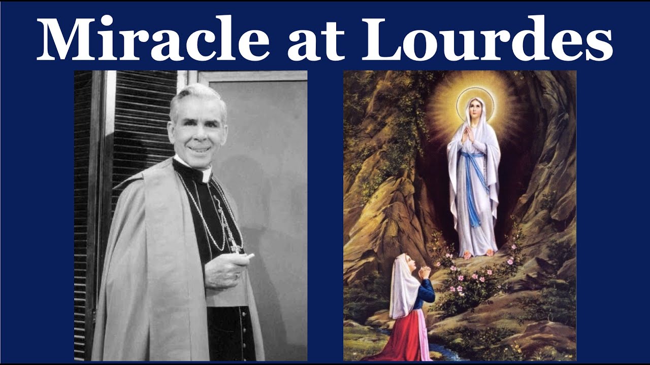 Miracle at Lourdes - Archbishop Fulton Sheen