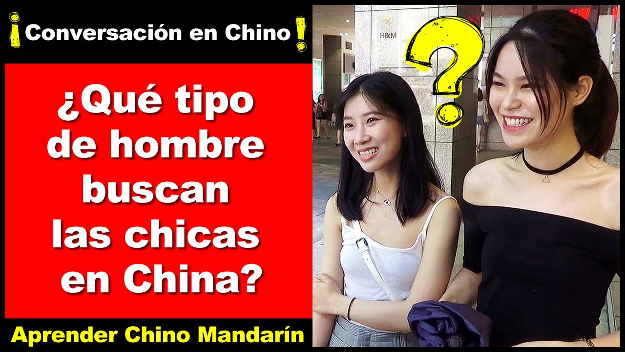 ¿Qué tipo de hombre buscan las chicas en China? - Chino Mandarín - Aprende conversacion en chino