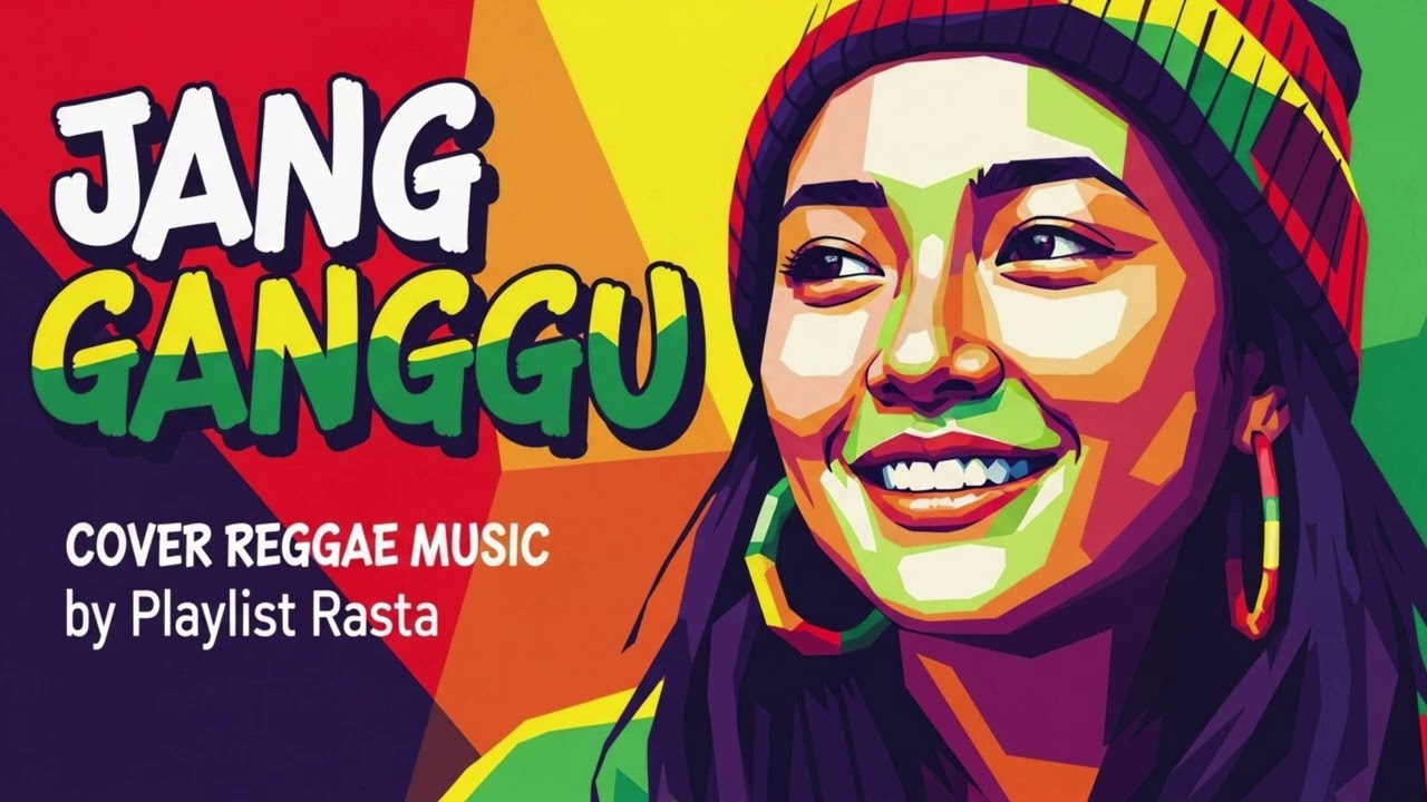 Jang Ganggu – Reggae Cover Santai dengan Nuansa Chill & Positif