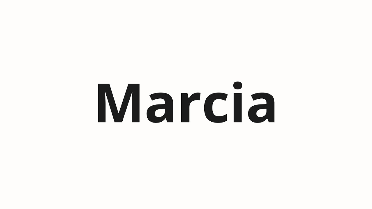 Как произносить Marcia